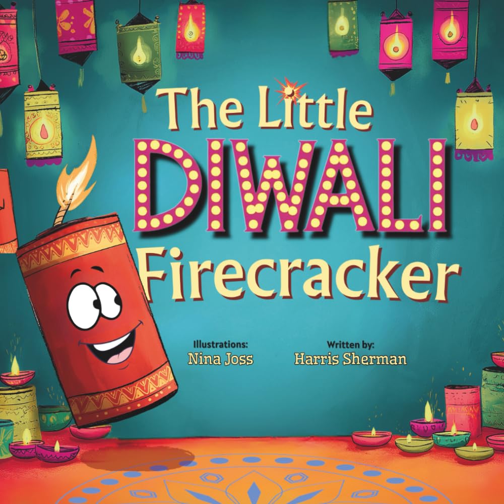 The Little Diwali Firecracker: A Rhyming Diwali Picture Book for Toddlers & Kids: Children’s Story About the Festival of Lights | Perfect for Preschoolers, Kindergarten, and Holiday Classrooms