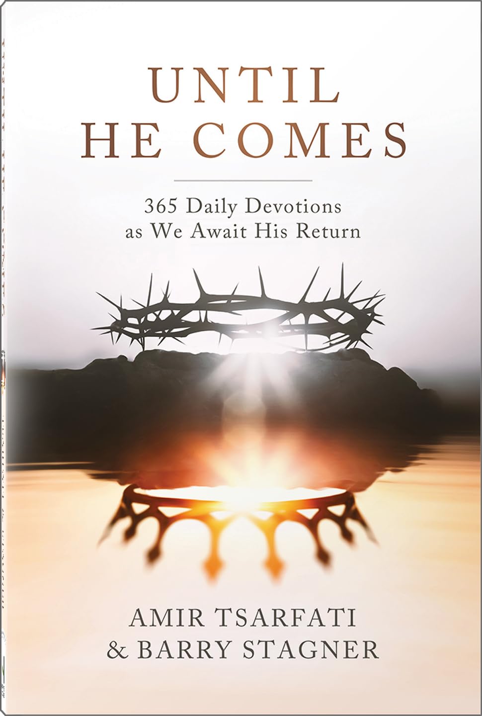 Until He Comes: 365 Daily Devotions on Bible Prophecy and Living Faithfully Today