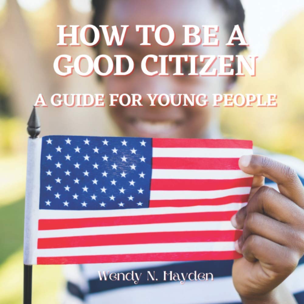 How to be a Good Citizen: A Guide for Young People