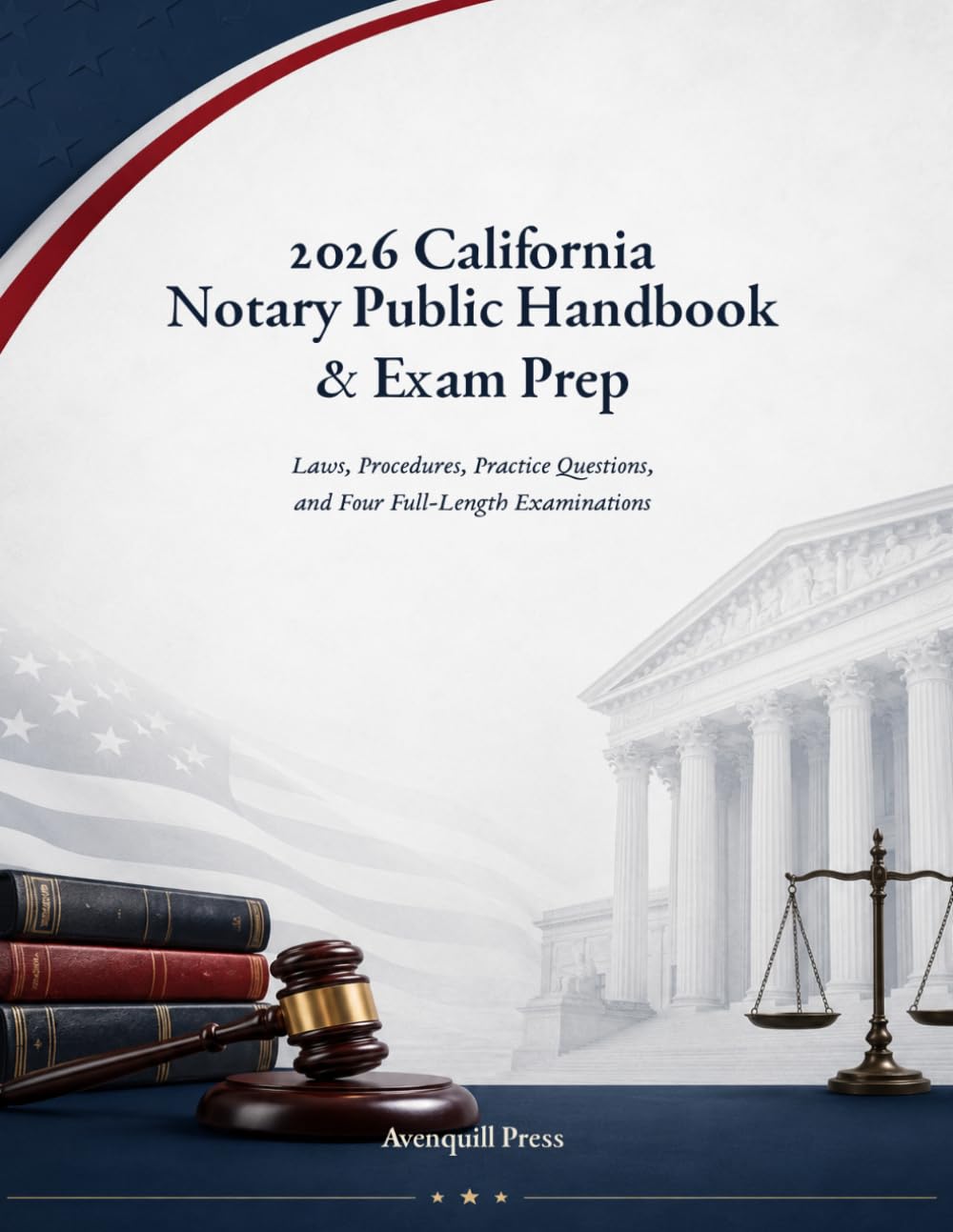 2026 California Notary Public Handbook & Exam Prep: Laws, Procedures, Practice Questions, and Four Full-Length Examinations