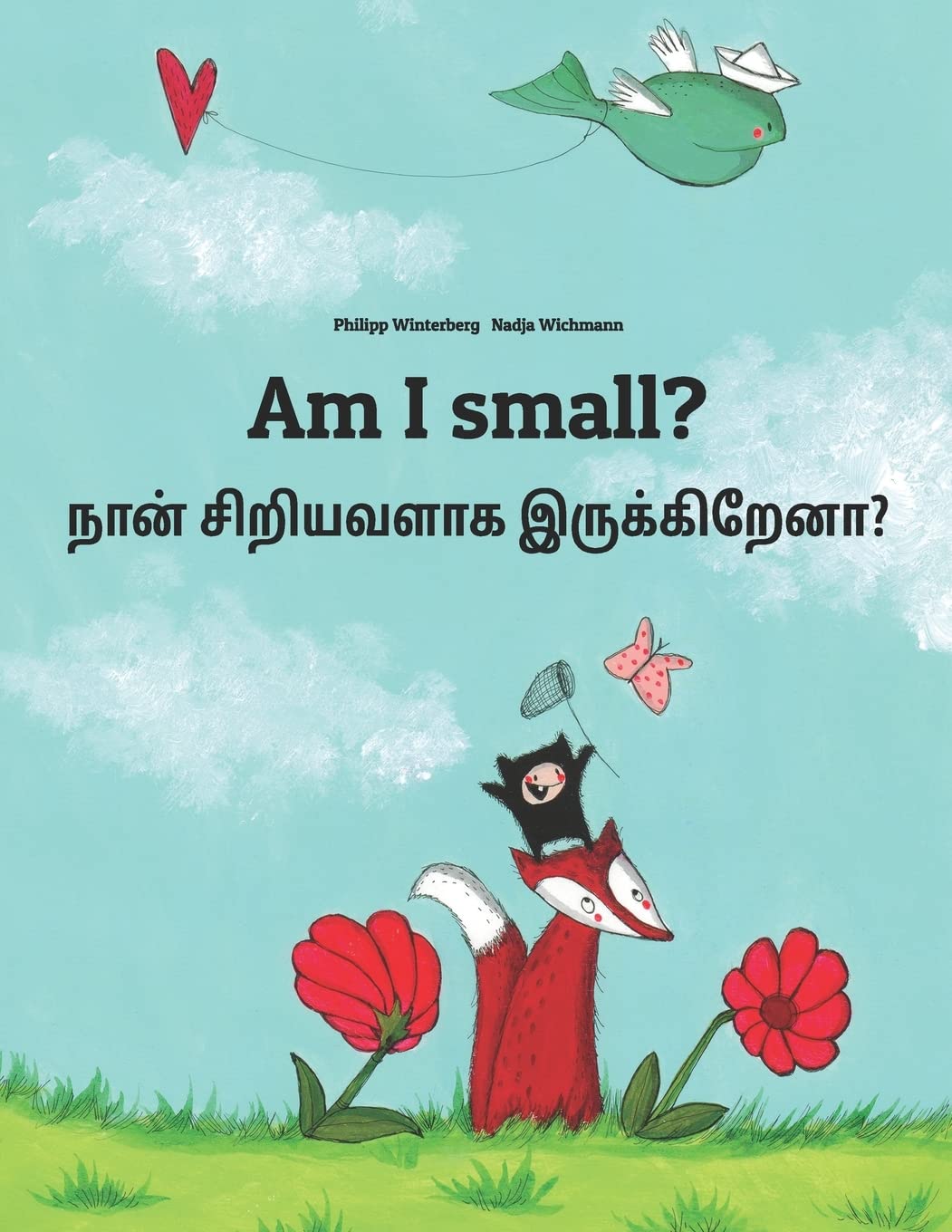 Am I small? நான் சிறியவளாக இருக்கிறேனா?: Children's Picture Book English-Tamil (Bilingual Edition)