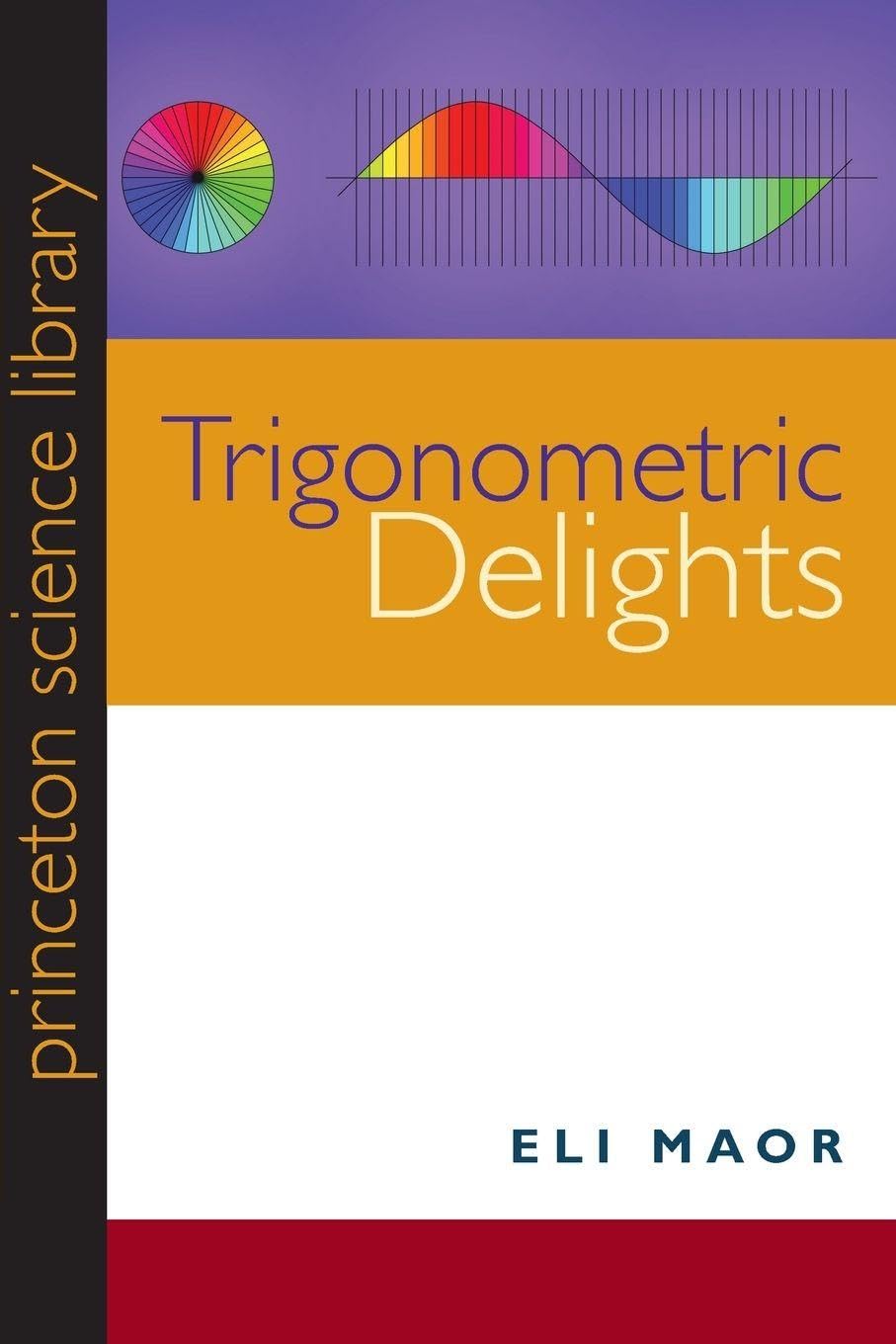 Trigonometric Delights (Princeton Science Library)