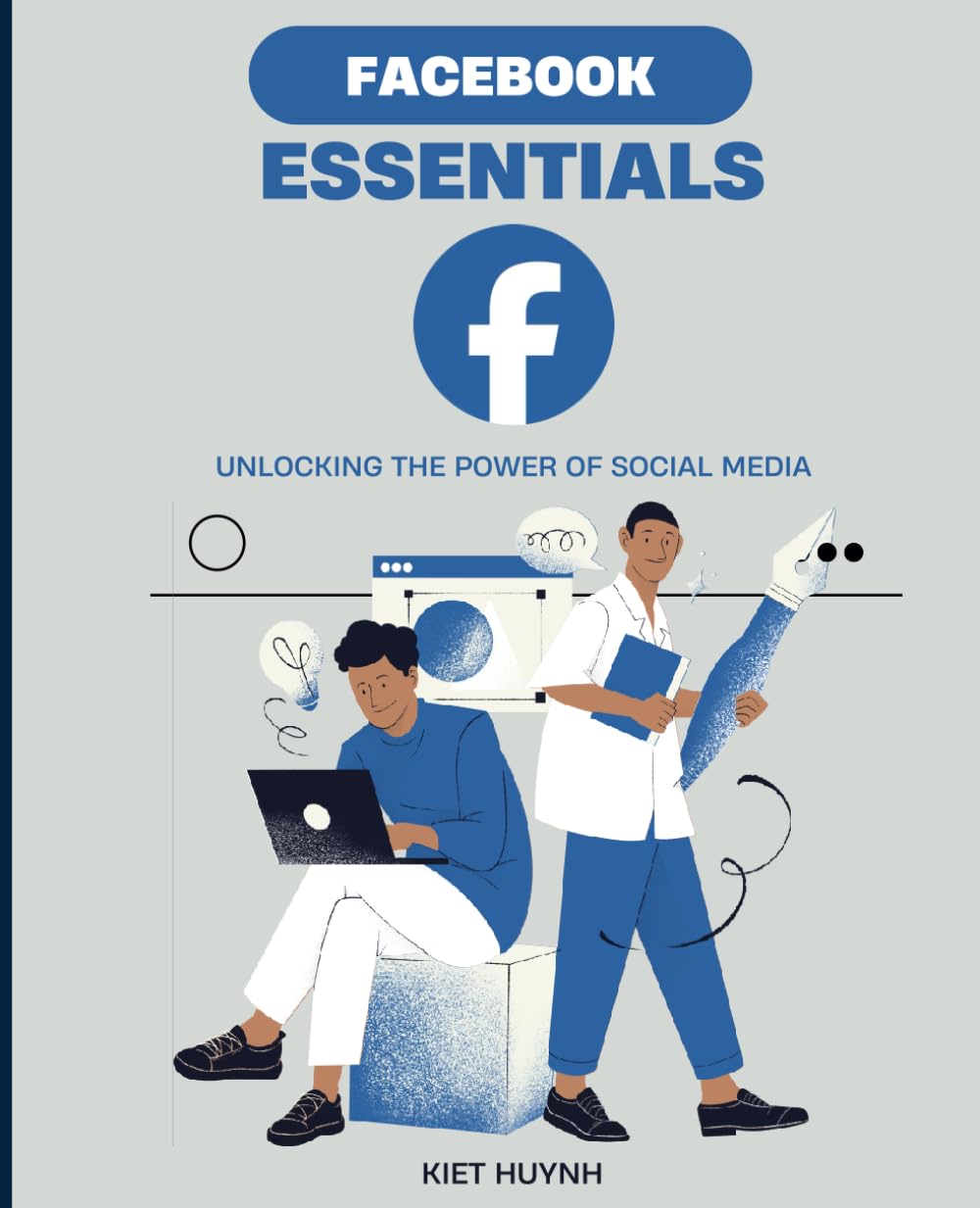 Facebook Essentials: Unlocking the Power of Social Media (Wish I Knew This Sooner)