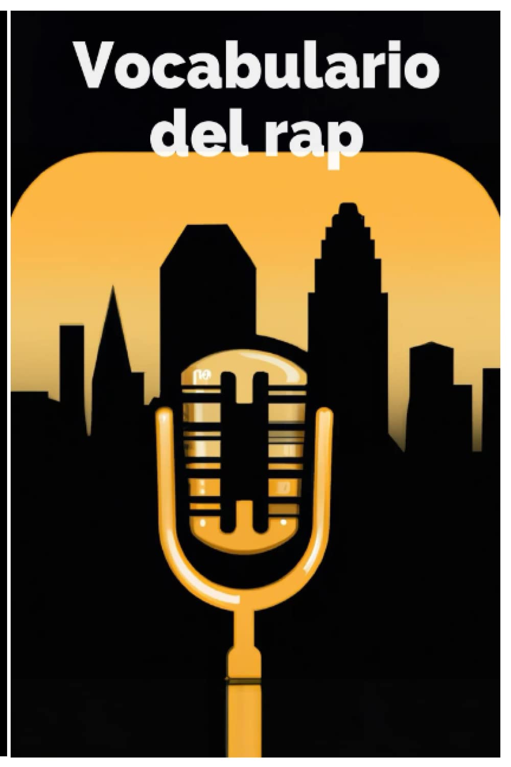 Vocabulario Del Rap (Spanish Edition)