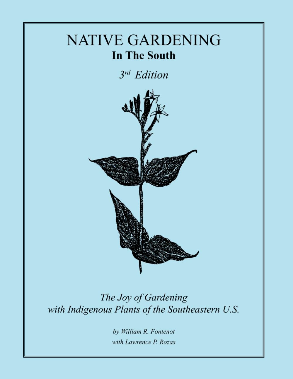 Native Gardening In The South: The Joy of Gardening with Indigenous Plants in the Southeastern U.S.
