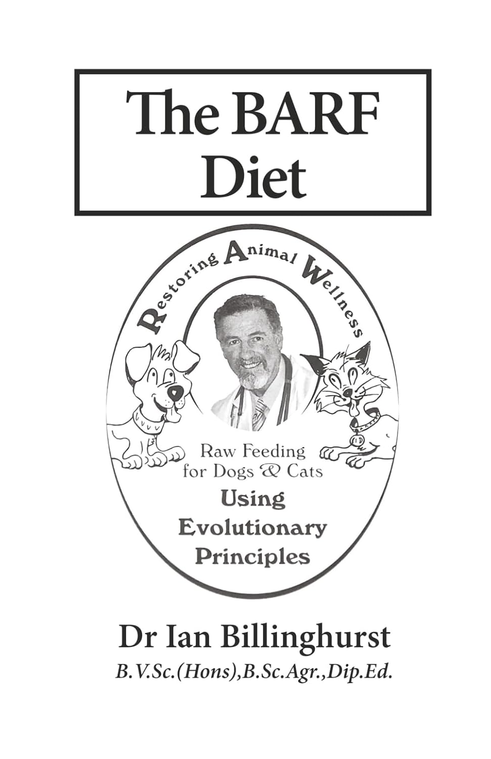 The BARF Diet: Raw Feeding for Dogs and Cats Using Evolutionary Principles
