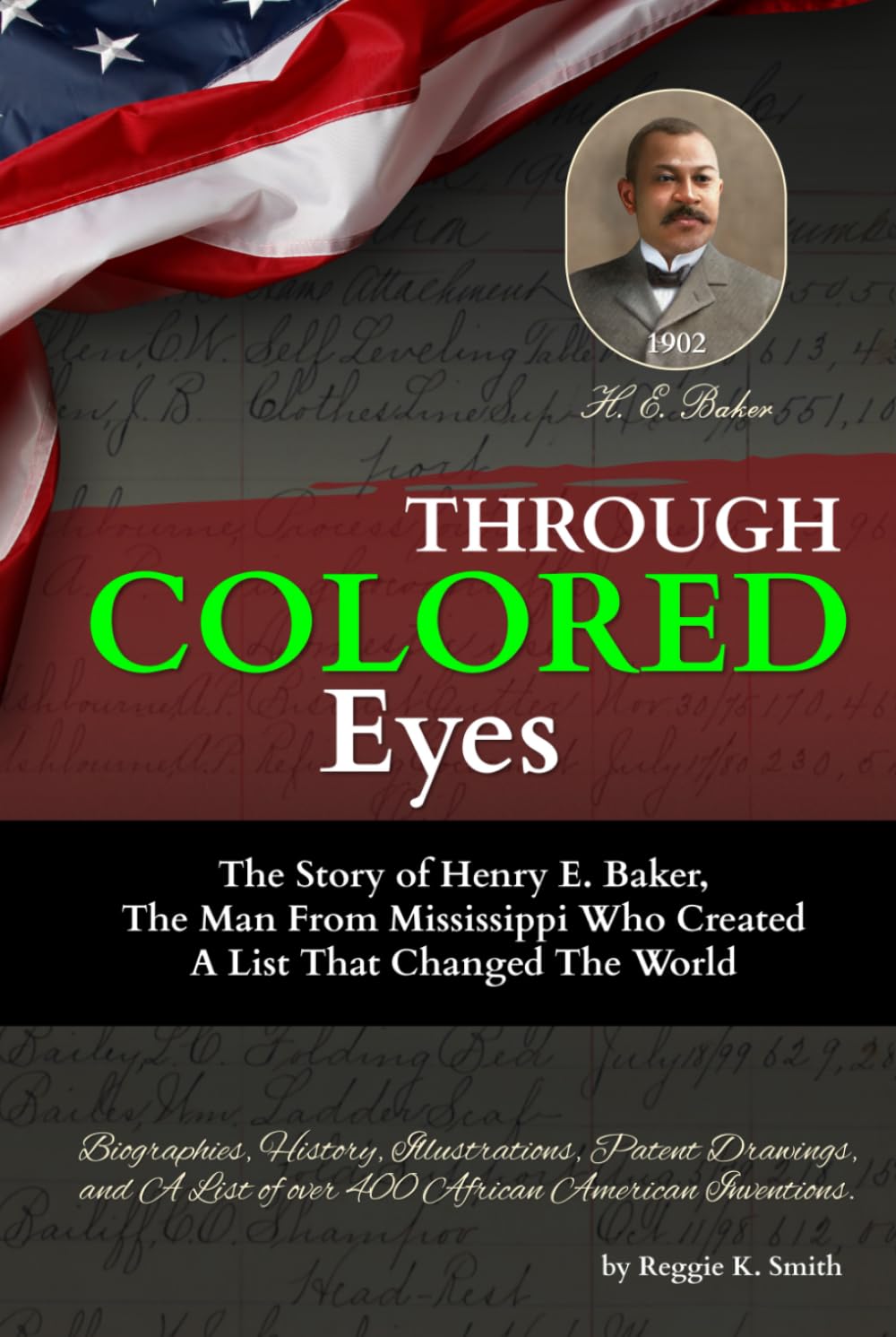 Through “COLORED” Eyes: The Story of Henry E. Baker, The Man From Mississippi Who Created A List That Changed The World (Celebrating INNOVATION - African American Inventors)