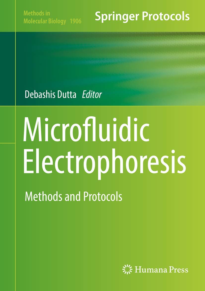 Microfluidic Electrophoresis: Methods and Protocols (Methods in Molecular Biology, 1906)