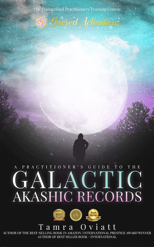 A Practitioner’s Guide To The Galactic Akashic Records: The Transcribed Galactic Practitioner Training Course