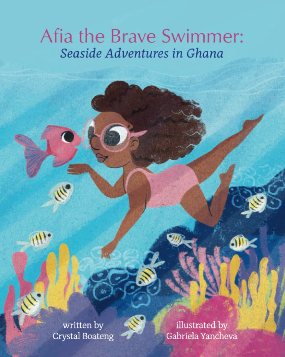 Afia the Brave Swimmer: Seaside Adventures in Ghana (The Ashanti Princess and Prince Adventures in Ghana)