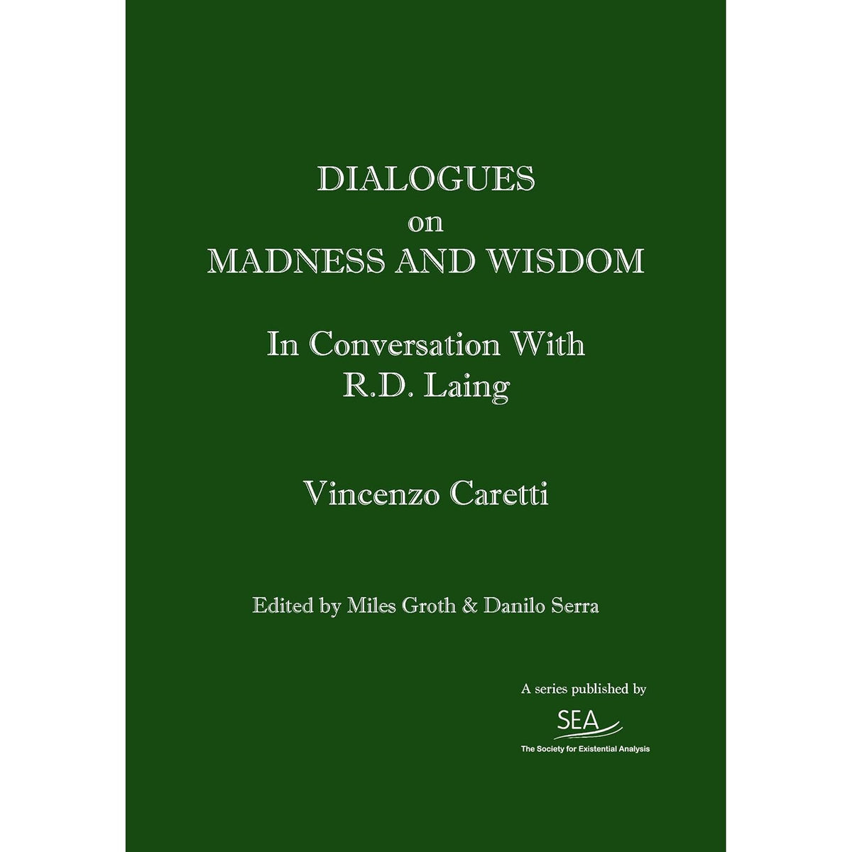 Dialogues on Madness and Wisdom: In Conversation with R.D. Laing