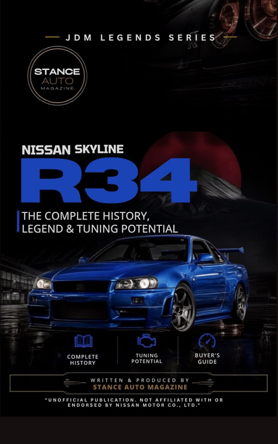 Nissan Skyline R34: The Complete History, Legend & Tuning Potential (JDM & Japanese Car Culture Book Series)