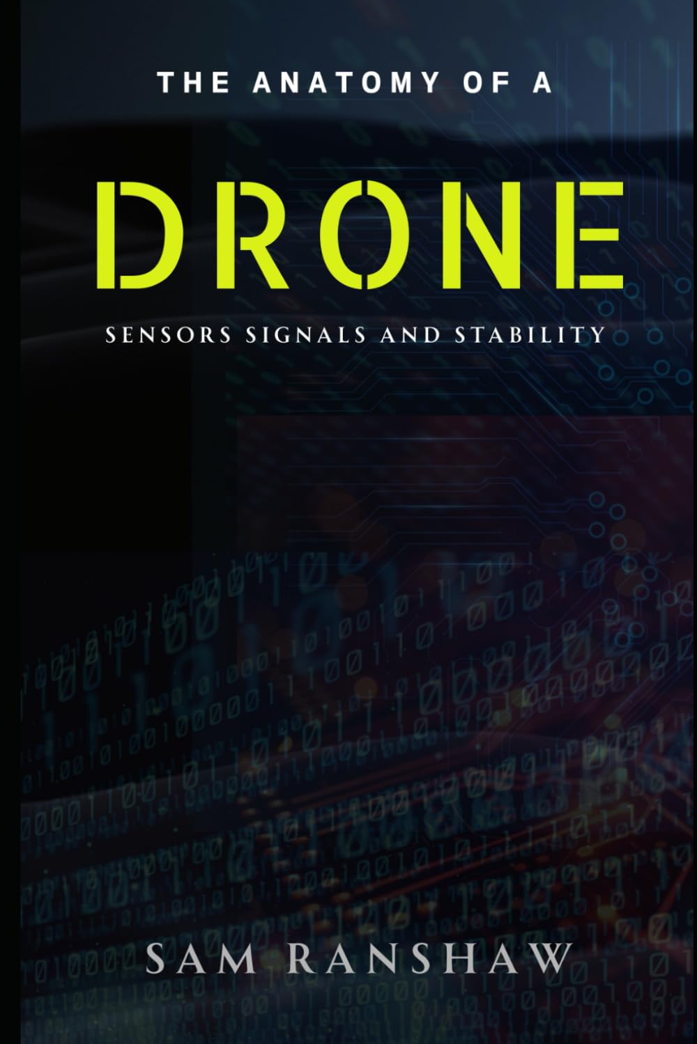 The Anatomy of a Drone: Sensors, Signal and Stability