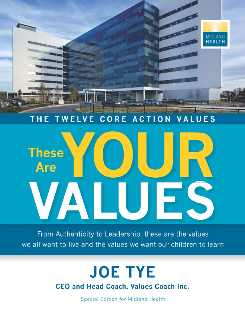 The Twelve Core Action Values: These Are Your Values: Special Edition for Midland Health