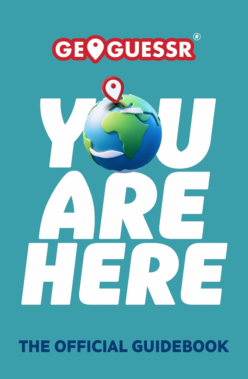 You Are Here: The Official Guidebook to the Wildly Addictive Online Geography Game