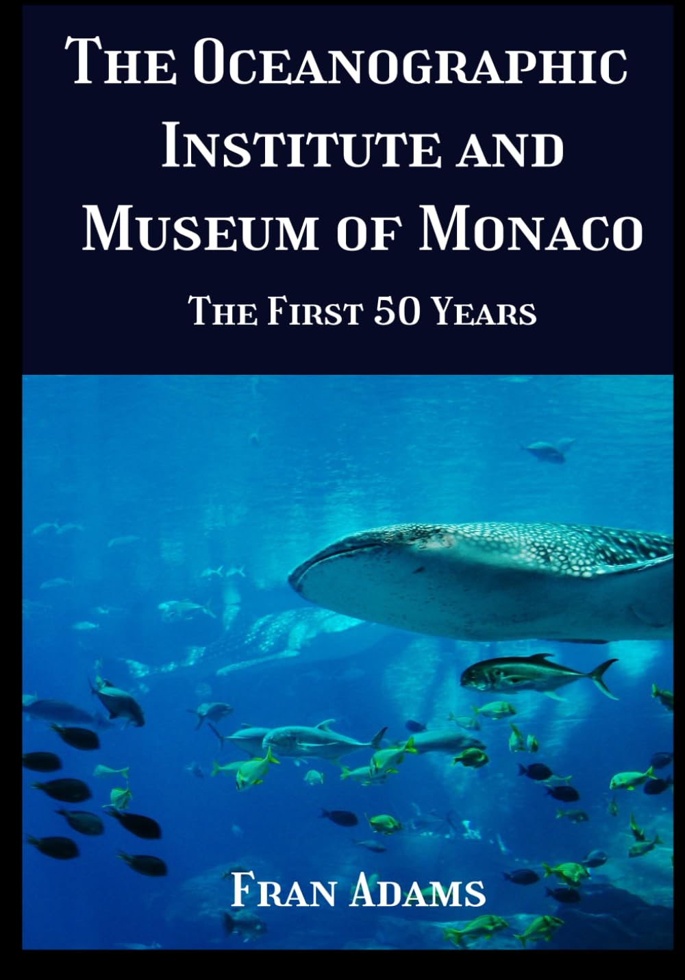 The Oceanographic Institute and Museum of Monaco: The First 50 Years - 1910-1960