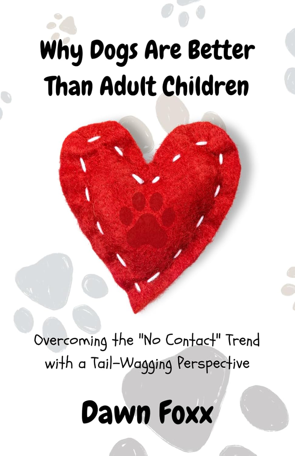 Why Dogs Are Better Than Adult Children: Overcoming the No Contact Trend with a Tail-Wagging Perspective