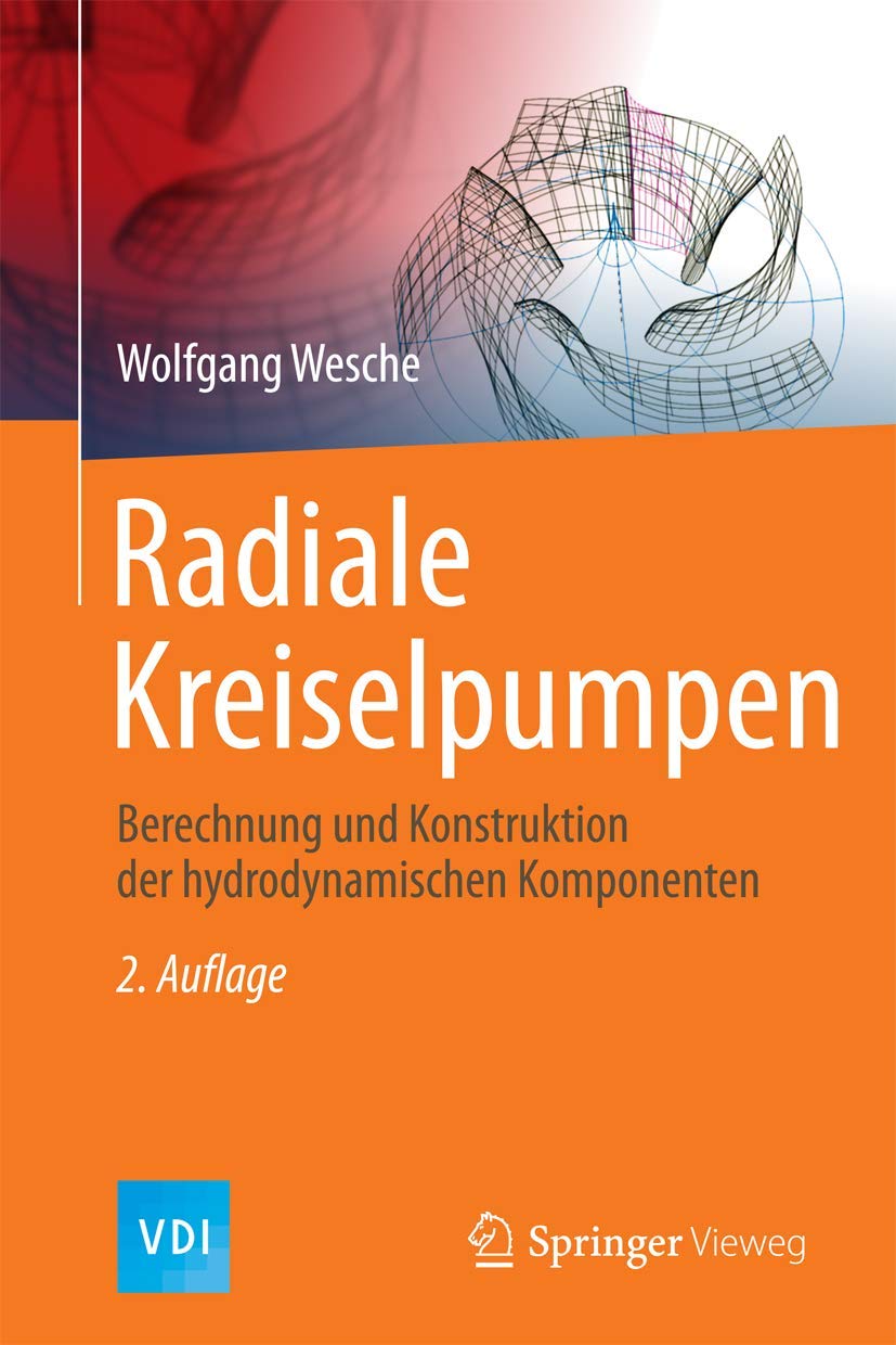 Radiale Kreiselpumpen: Berechnung und Konstruktion der Hydrodynamischen Komponenten (VDI-Buch) (German Edition)