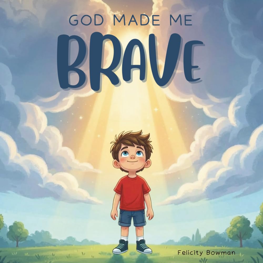 God Made Me Brave: A Christian Children's Book About Courage, Faith, and Hearing God's Voice; a Rhyming Bedtime Story for Kids Ages 3-5, 6-8 (God Made Me Series)