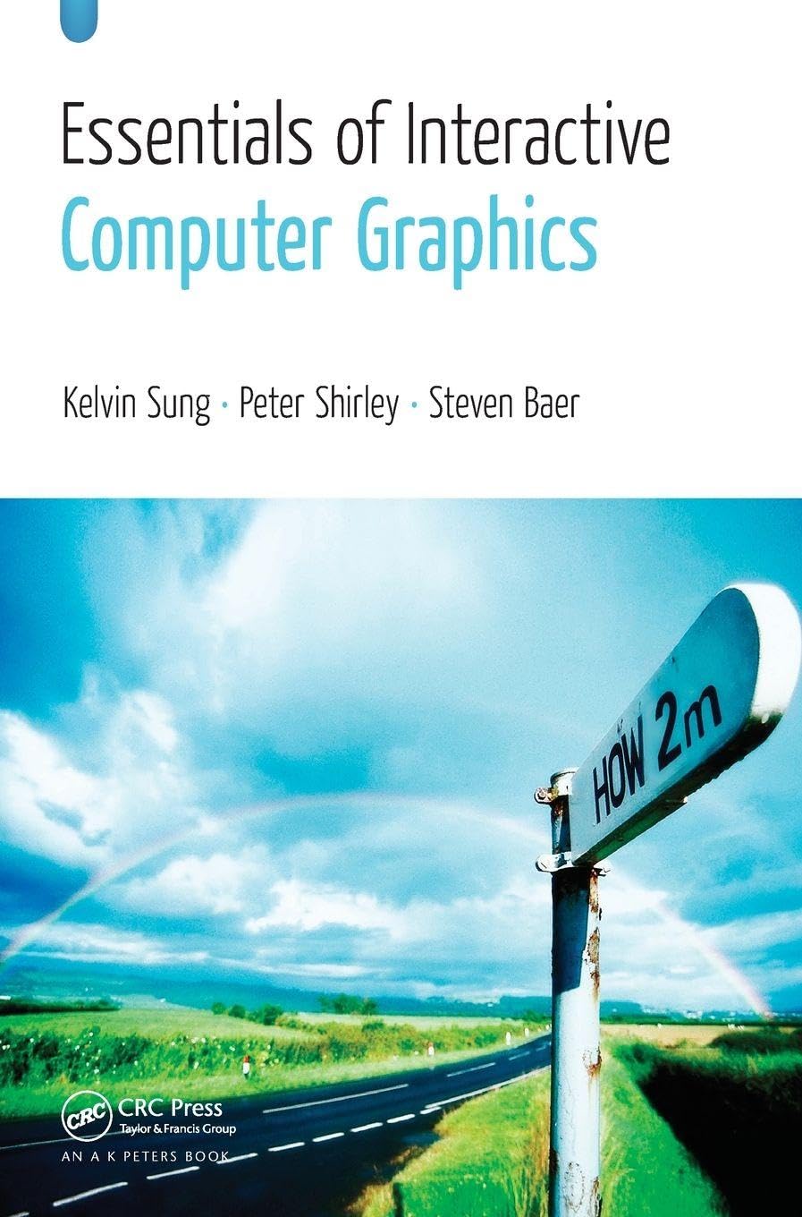 Essentials of Interactive Computer Graphics: Concepts and Implementation