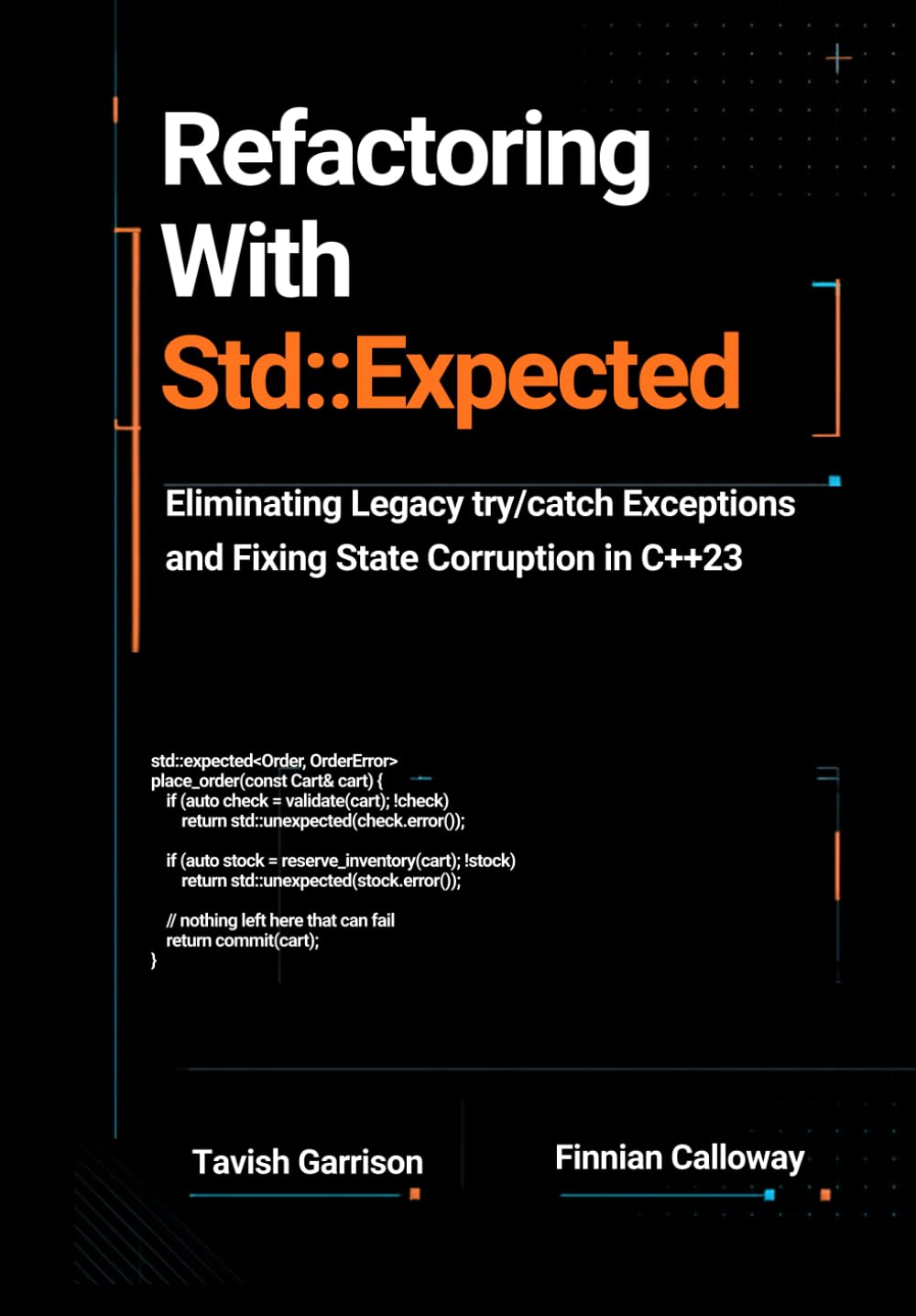 Refactoring With std::expected: Eliminating Legacy try/catch Exceptions and Fixing State Corruption in C++23 (The C++ Field Guide Series)