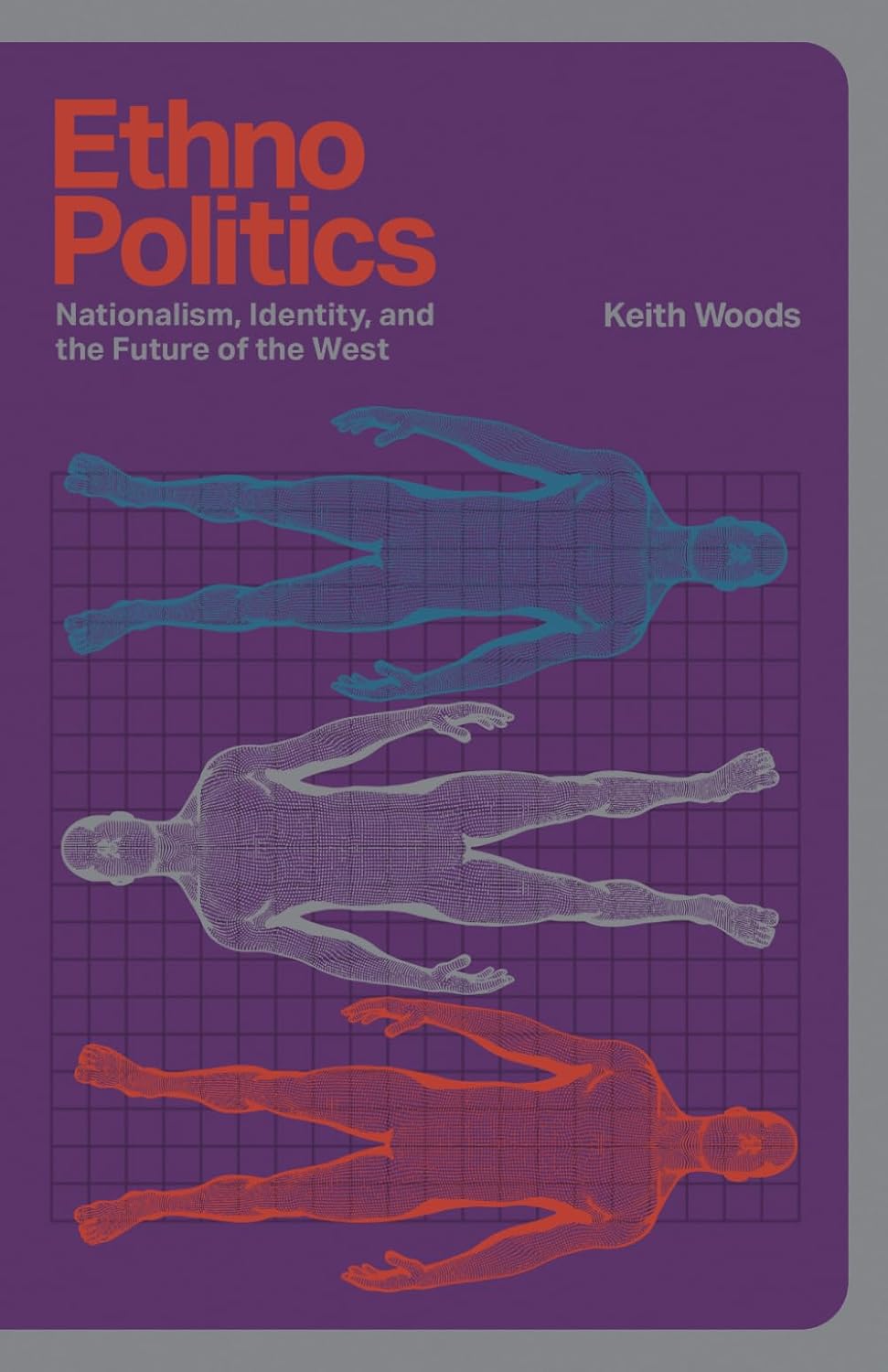 Ethnopolitics: Nationalism, Identity and the Future of the West
