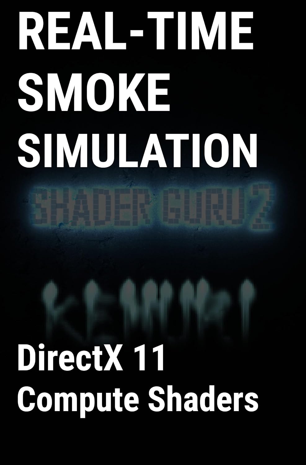 Real-Time Fluid and Smoke Simulation in DirectX 11: GPU-based fluid simulation and volumetric smoke rendering using HLSL and DirectX