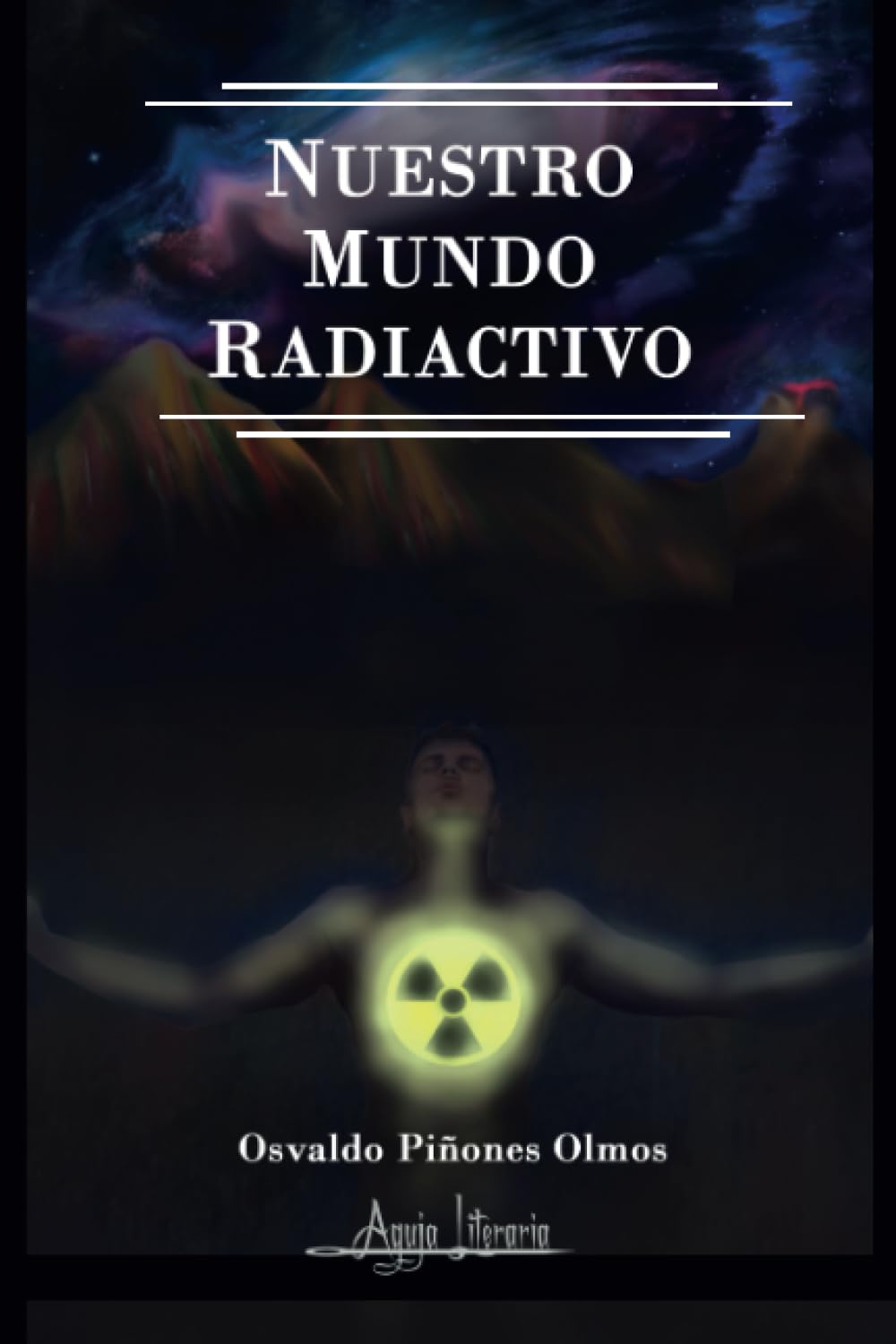 Nuestro mundo radiactivo (Spanish Edition)