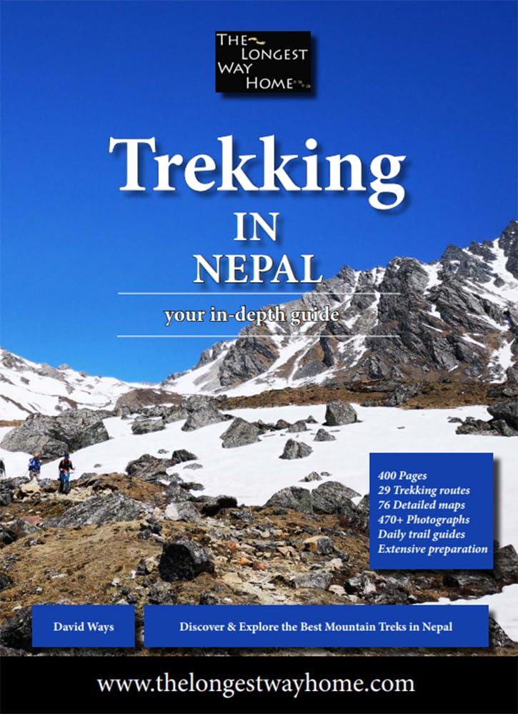 Trekking in Nepal: Your In-Depth Guide (Nepal Guidebooks: The Longest Way Home:)