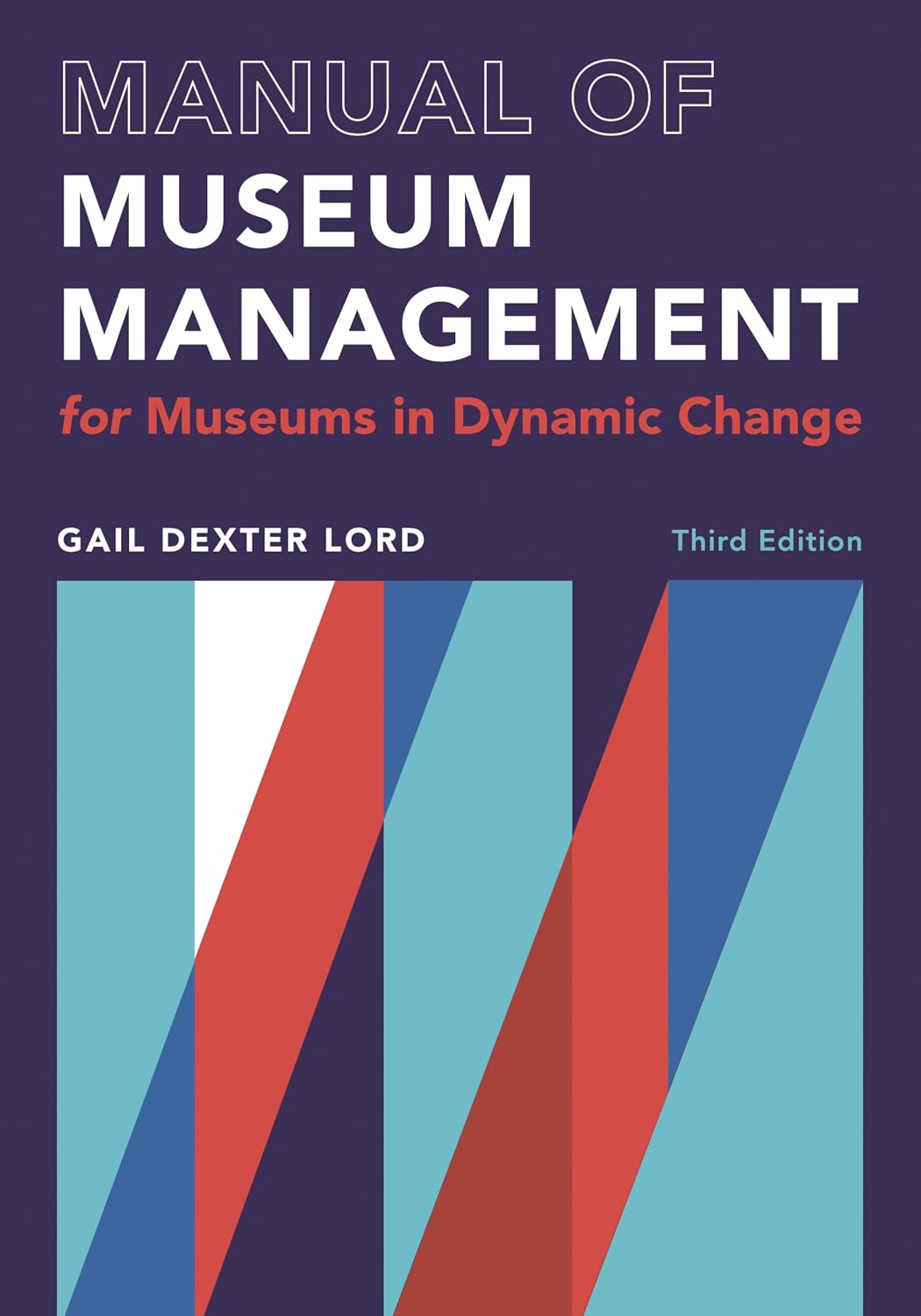 Manual of Museum Management (A Lord Cultural Resources Book)