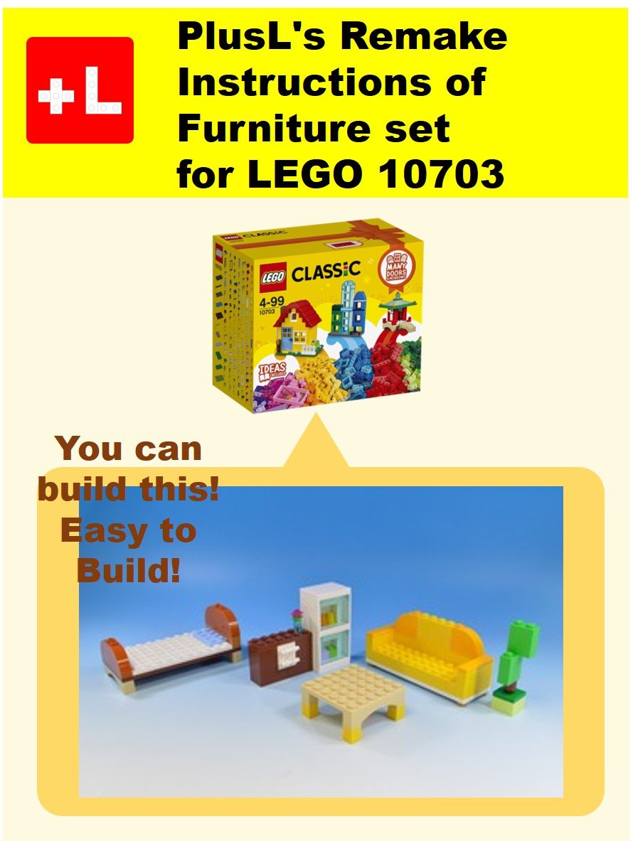 PlusL's Remake Instructions of Furniture set for LEGO 10703 : You can build the Furniture set out of your own bricks!