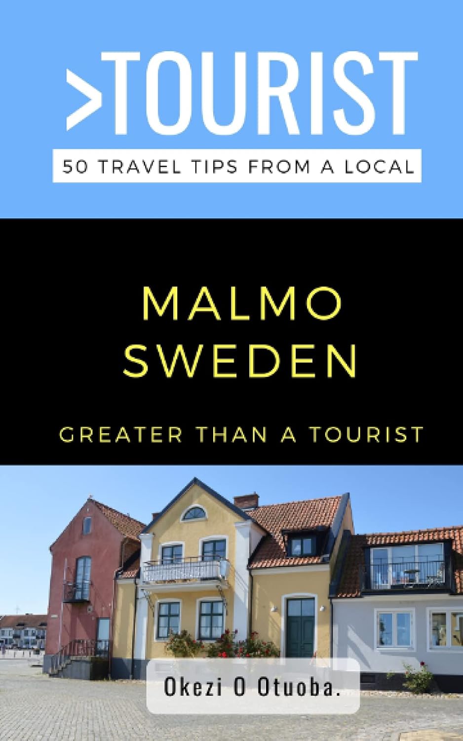 Greater Than a Tourist-Malmo Sweden: 50 Travel Tips from a Local (Greater Than a Tourist: Worldwide Travel Tips from Locals with Local Advice, Hidden Gems, & Authentic Experiences)