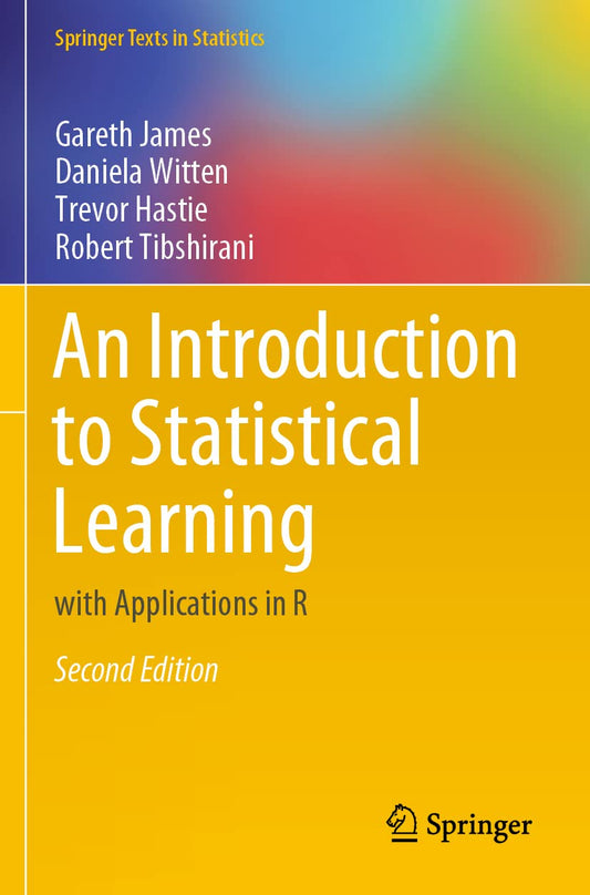 An Introduction to Statistical Learning: with Applications in R (Springer Texts in Statistics)