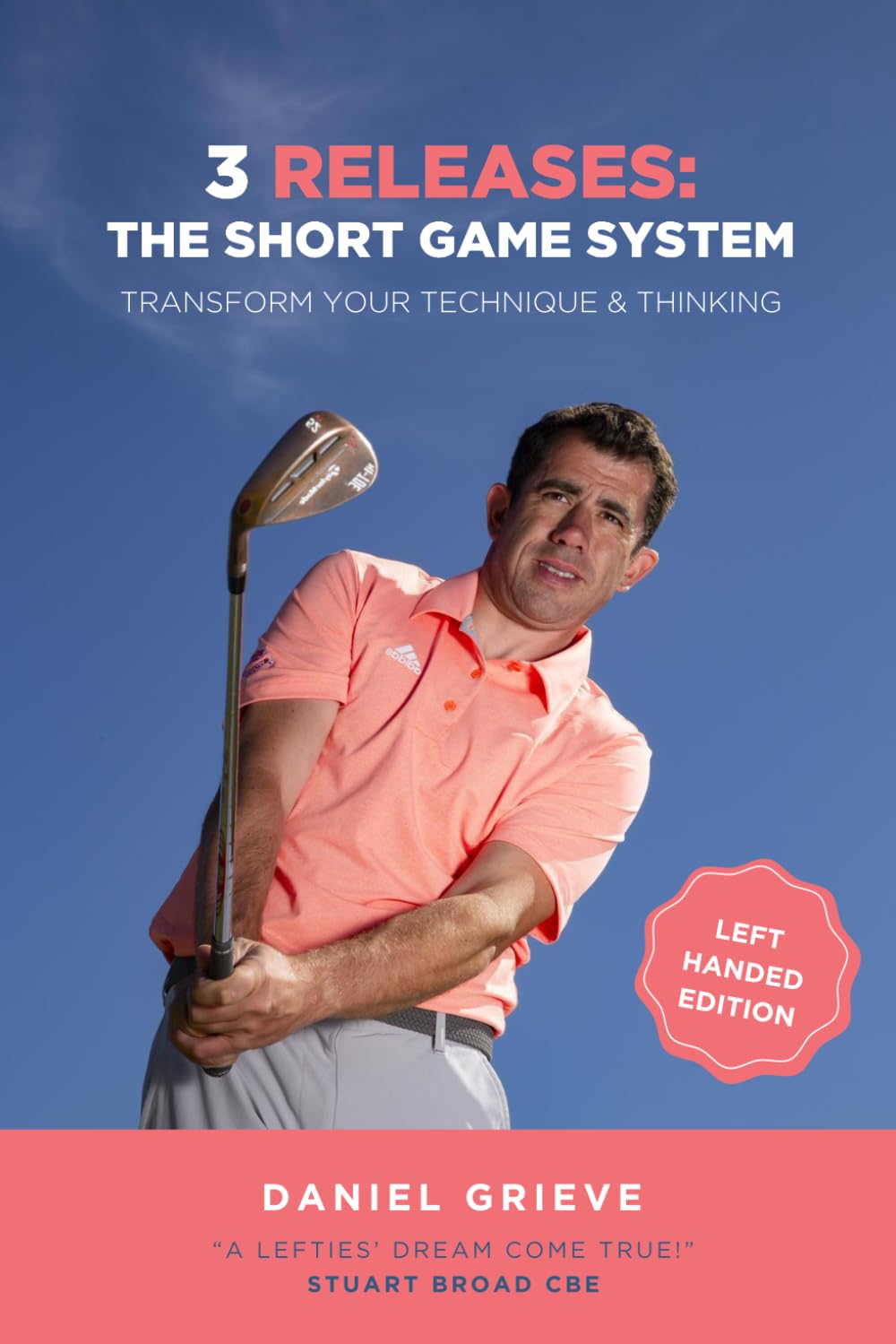 3 Releases: The Short Game System (Left Handed Edition): Transform Your Technique & Thinking