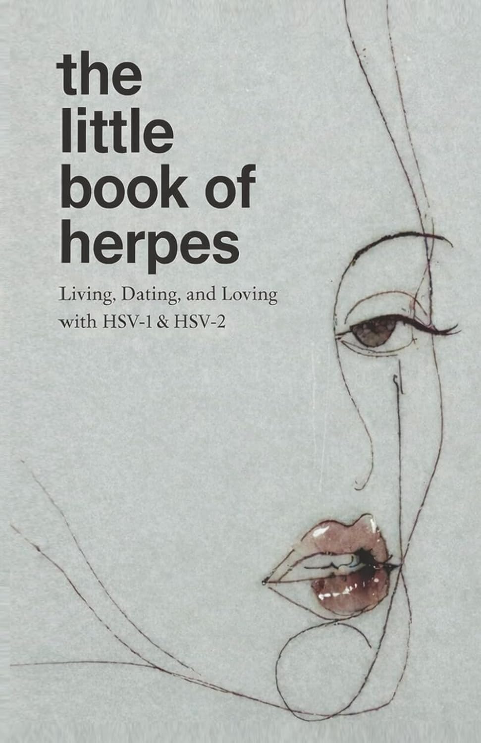 The Little Book of Herpes: Living, Dating, and Loving with HSV-1 & HSV-2