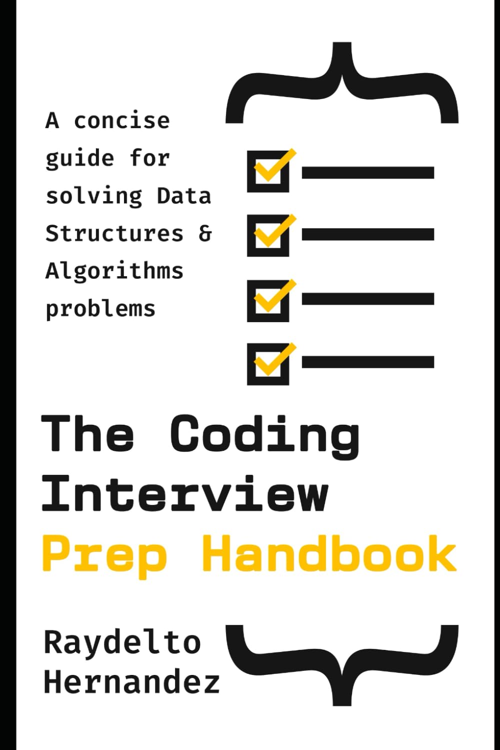 The Coding Interview Prep Handbook: A concise guide for solving Data Structures & Algorithms problems. (The Coding Interview Prep Handbook – Multilingual Editions)