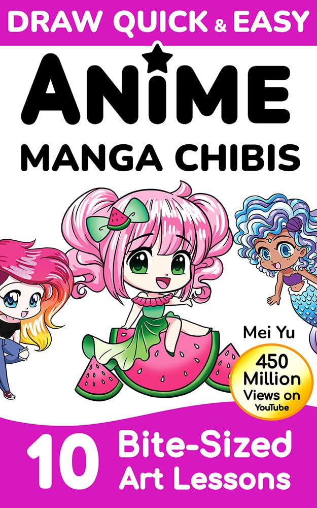 Draw Quick & Easy Anime Manga Chibis: 10 Bite-Sized Art Lessons