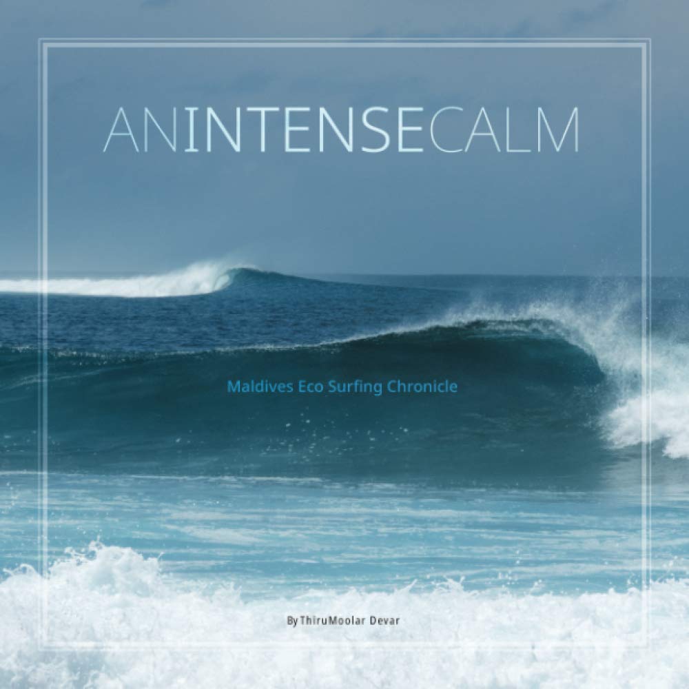 An Intense Calm: Maldives Eco Surfing Chronicle (Mysto Templo Relics & Artifacts)