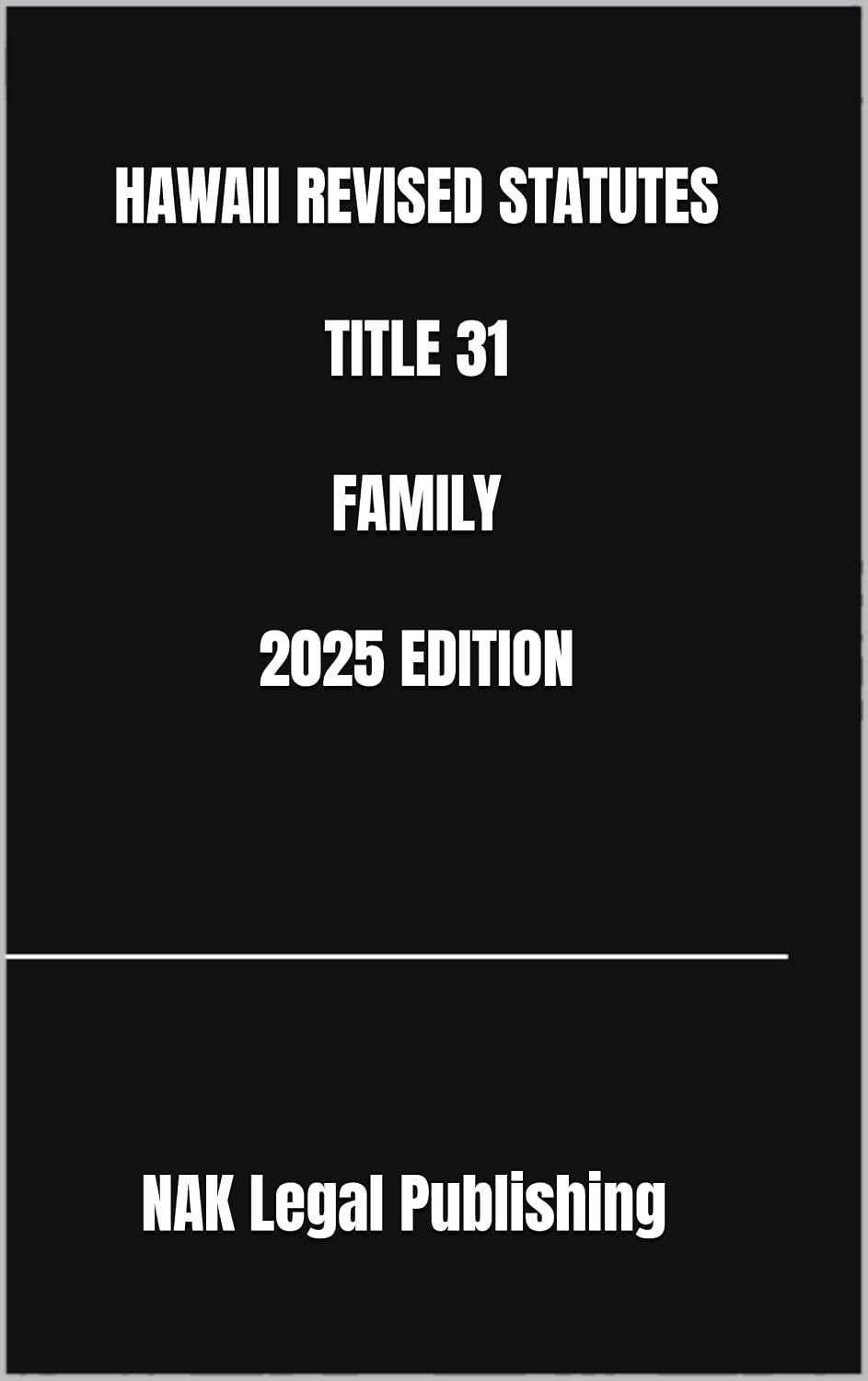 HAWAII REVISED STATUTES TITLE 31 FAMILY 2025 EDITION