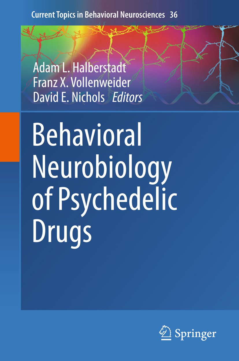 Behavioral Neurobiology of Psychedelic Drugs (Current Topics in Behavioral Neurosciences Book 36)