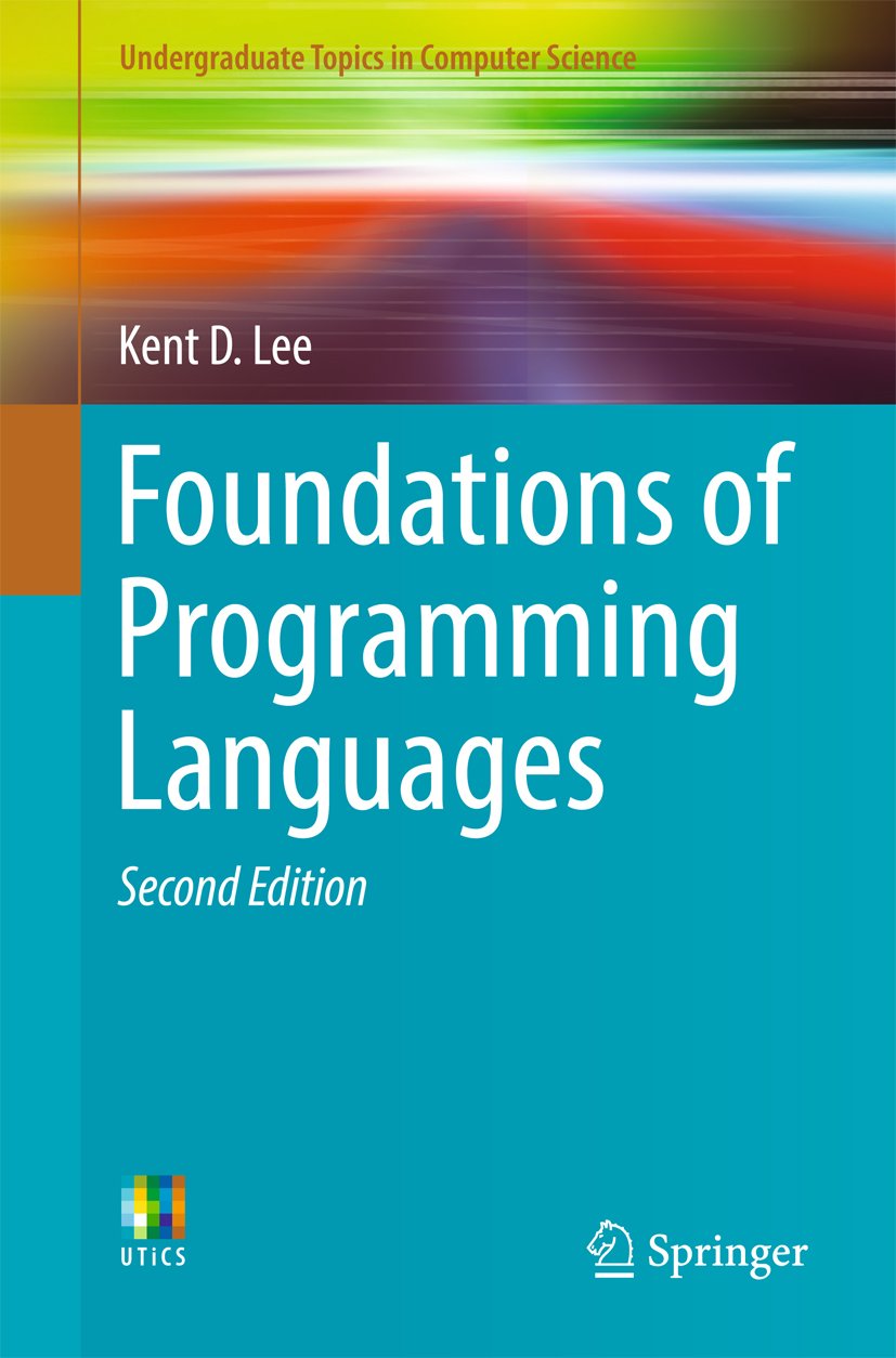 Foundations of Programming Languages (Undergraduate Topics in Computer Science)
