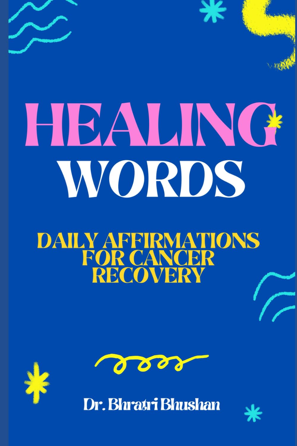 Healing Words: Daily Affirmations for Cancer Recovery (The Cancer Care Companion Series)