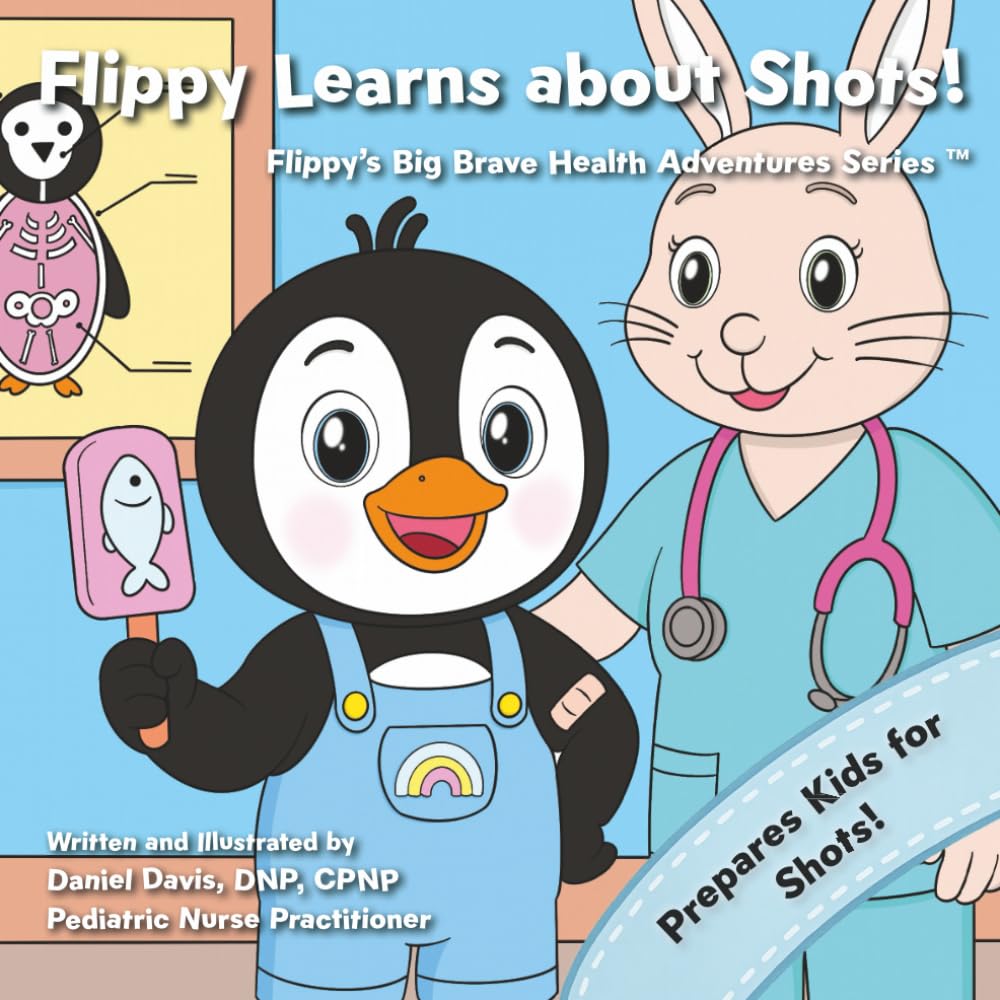 Flippy Learns about Shots (Flippy's Big Brave Health Adventures)