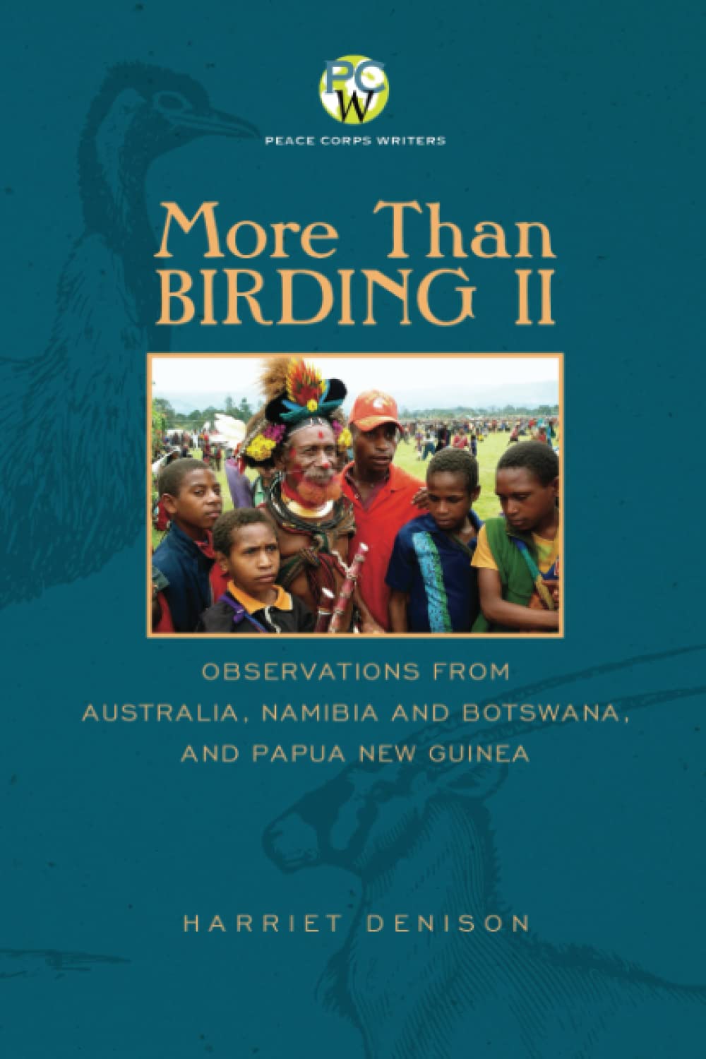 More Than Birding II: Observations from Australia, Namibia and Botswana, and Papua New Guinea