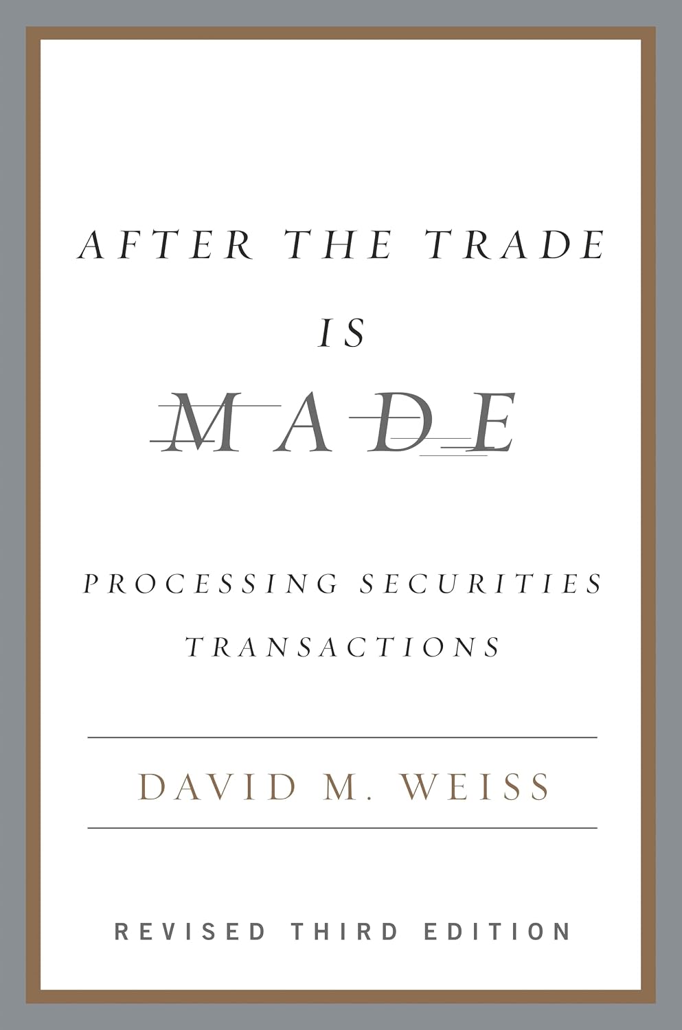After the Trade Is Made: Processing Securities Transactions