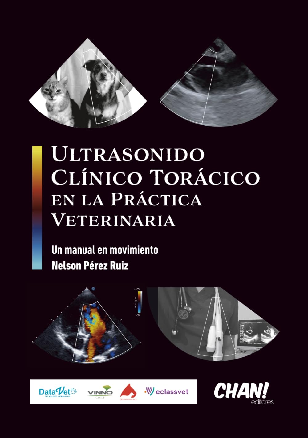 Ultrasonido Clínico Torácico en la Práctica Veterinaria: Un manual en movimiento (Spanish Edition)