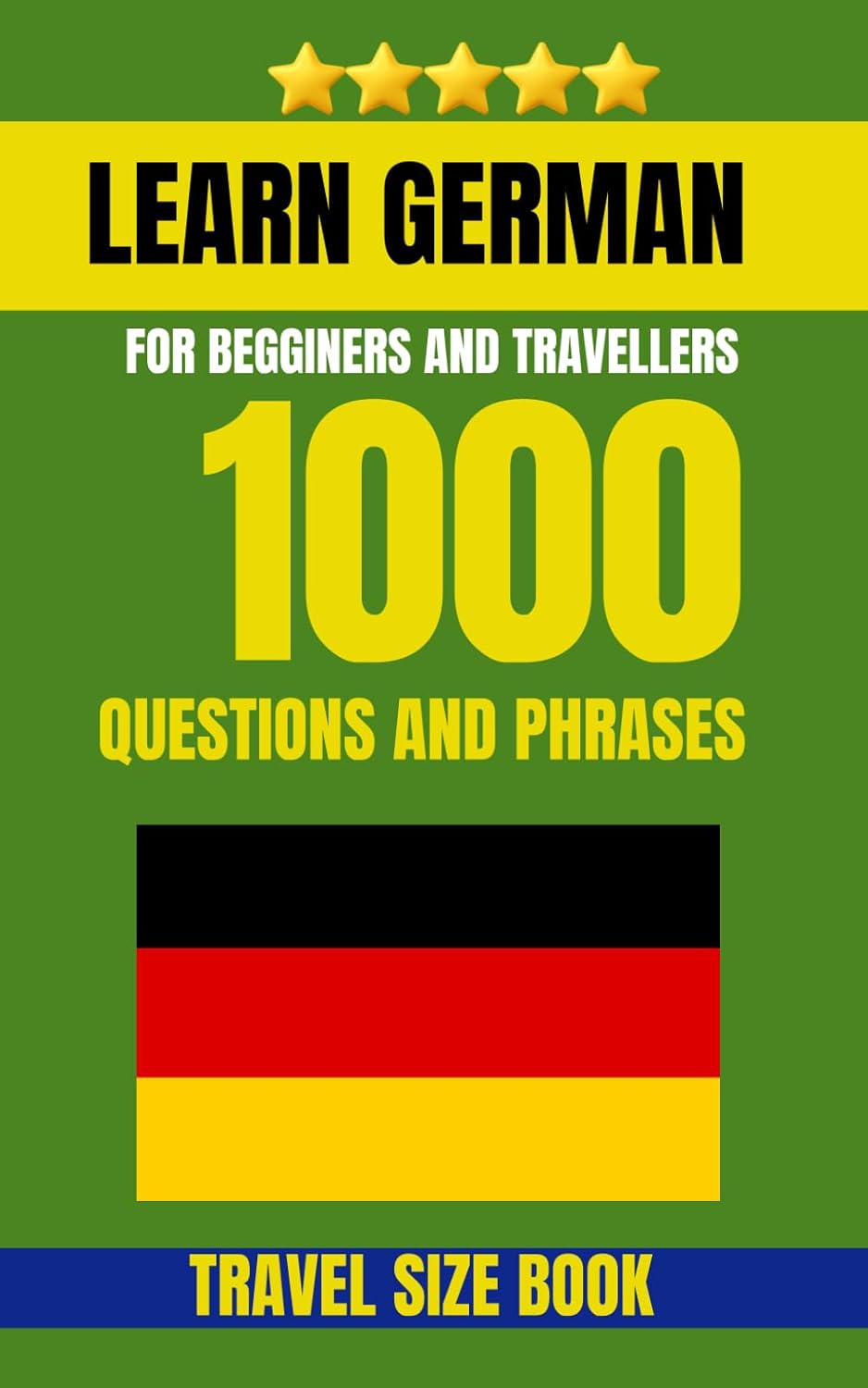 Learn German Dictionary: 1000 German Travel Questions for Daily Use