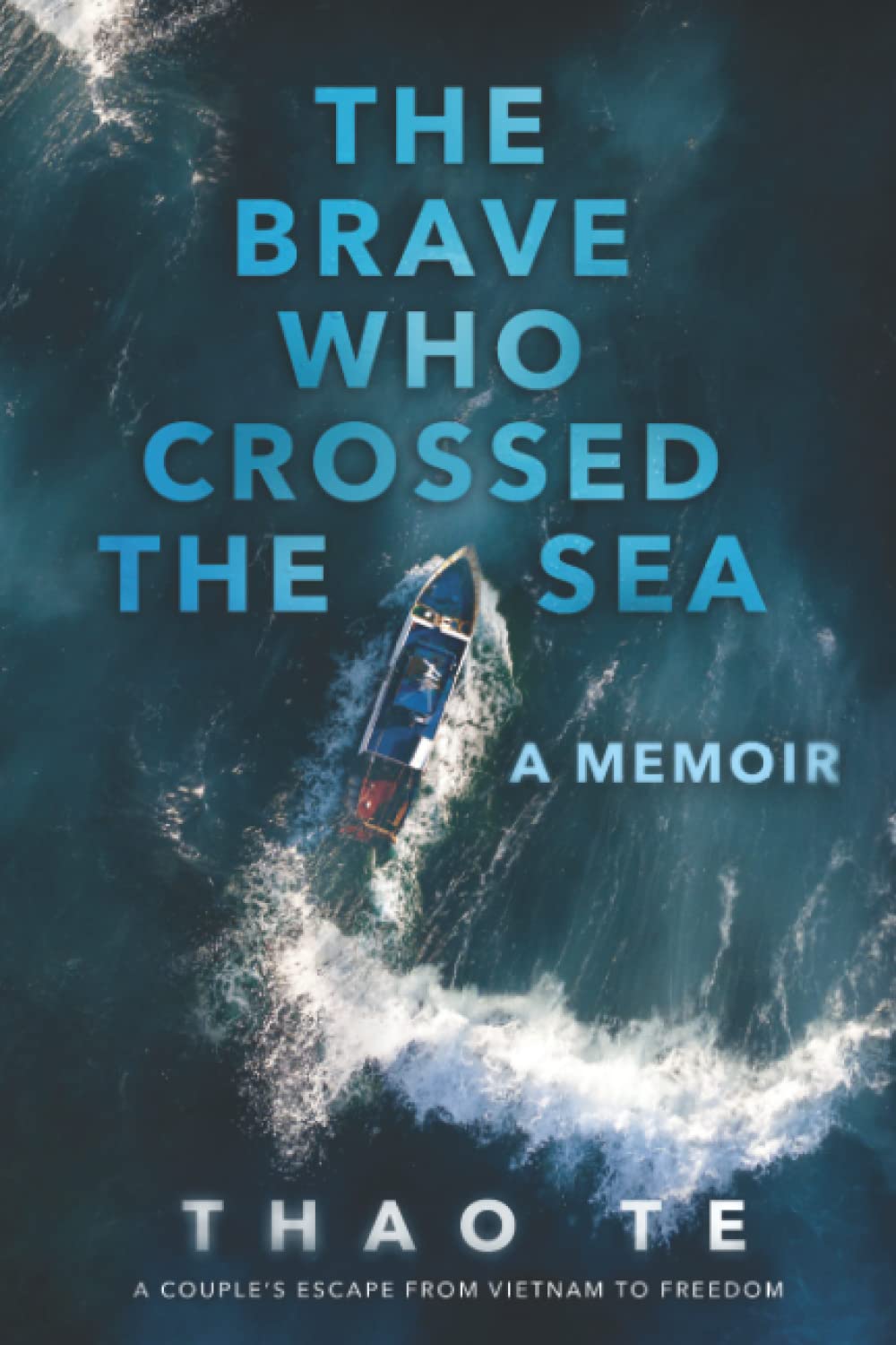 The Brave Who Crossed the Sea: A Memoir