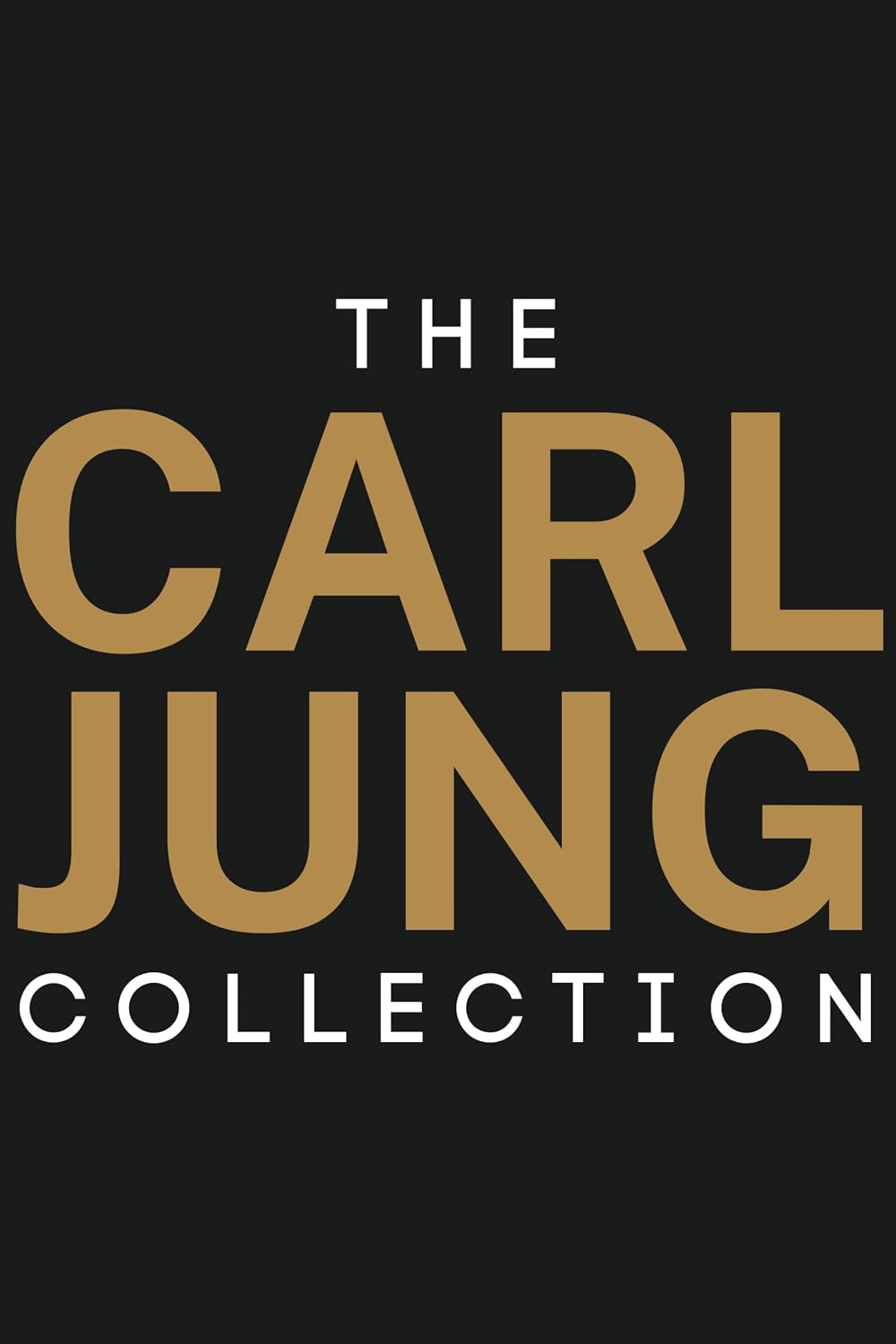 The Carl Jung Collection - Shadow, Archetypes, Symbols and Dreams: Core Ideas in Jungian Psychology