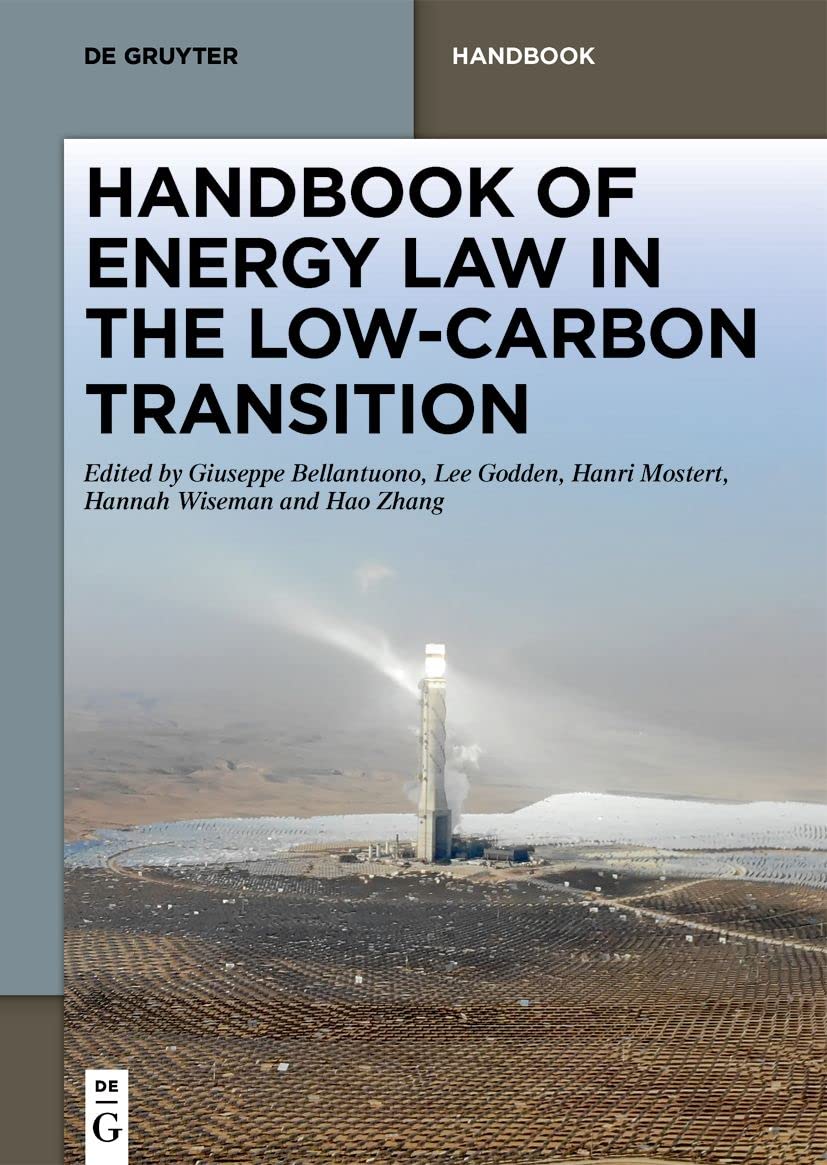 Handbook of Energy Law in the Low-Carbon Transition (De Gruyter Handbuch)